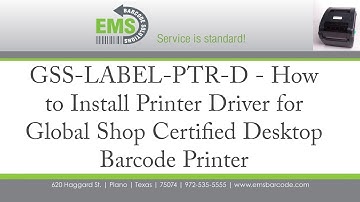 GSS-LABEL-PTR-D - How to Install Printer Driver for Global Shop Certified Desktop Barcode Printer