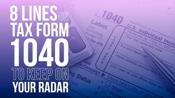 #WinnieSun Video: 8 Lines on Tax Form 1040 to Keep on Your Radar