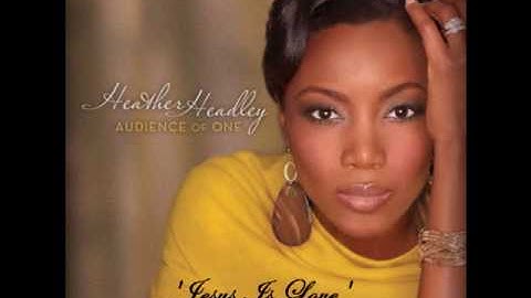Heather Headley - Jesus Is Love (feat. Smokie Norful)