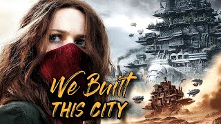 Starship - We Built This City • Mortal Engines Edition