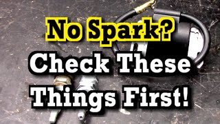 No Spark?     Check These Things First!!!
