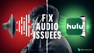 Troubleshooting Hulu Audio Problems: Easy Fixes for 2024