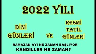 2022 Yılı Dini Ve Resmi Tatil Günleri