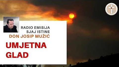 UMJETNA GLAD - Radio emisija Sjaj istine - don Jos...