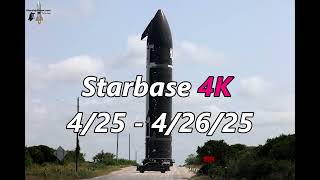 SpaceX Starbase Texas 4K Starship 36 Rollout for Cryo, Starship Flight 9 Preps  4/25 - 4/26/25