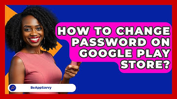 How To Change Password On Google Play   Store? - Be App Savvy