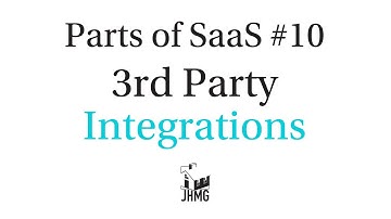 Parts of a SaaS 10: Third Party Integrations