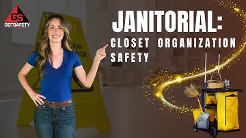 Janitorial: Closet Organization Safety