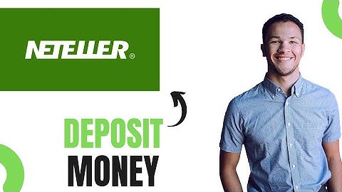 How to Deposit Money in Neteller