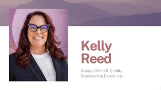 Kelly Reed – Supply Chain & Quality Engineering Executive