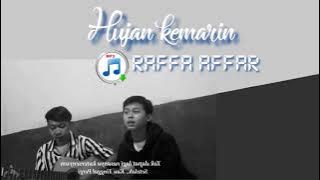 Hujan kemarin || taxi ( cover Raffa affar )