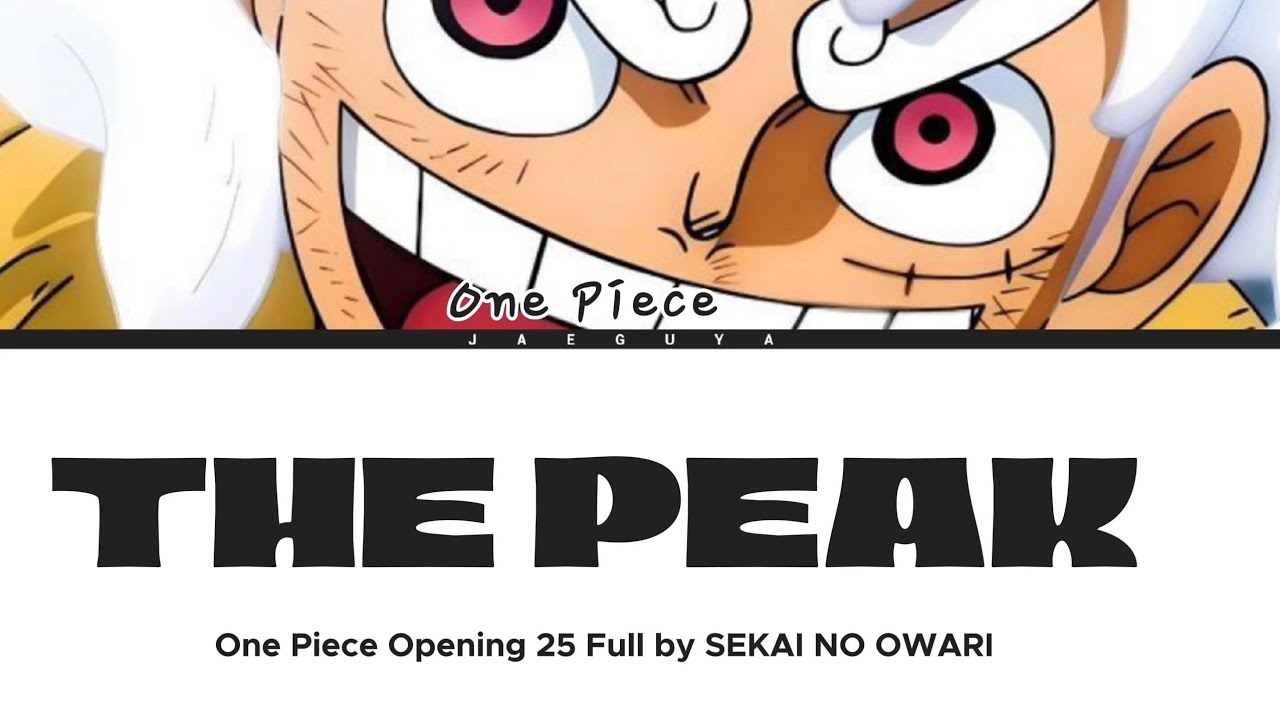 One Piece Opening 25 Full『 The Peak』(最高到達点) by SEKAI NO OWARI (Color ...
