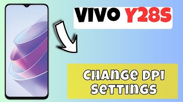 Dpi Settings Or Change Dpi Settings Vivo Y28s (2024)