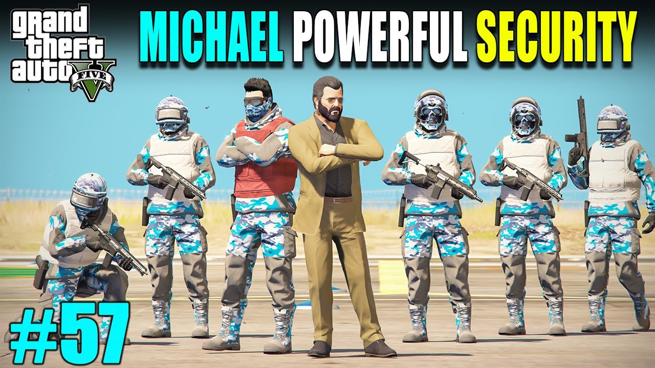 WE GOT THE MOST POWERFUL SECURITY FOR MICHAEL GTA 5 GAMEPLAY 57 