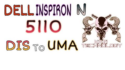 DELL INSPIRON N 5110 Conversion Discrete To UMA