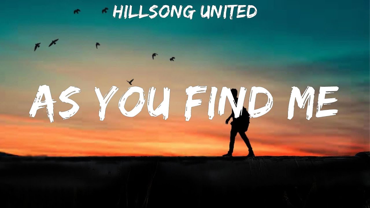 As You Find Me, Hillsong Worship