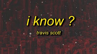 Travis Scott - I KNOW ?