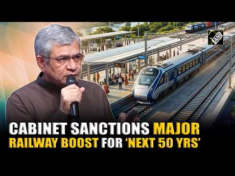 Cabinet sanctions major railway boost for ‘next 50 yrs’ crucial for PM Modi’s Viksit Bharat ambition