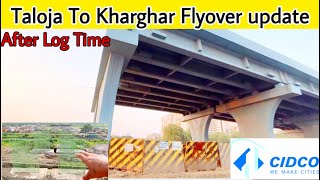 Taloja to kharghar flyover new update after log time ? cidco taloja