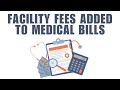 Facility fees added to medical bills
