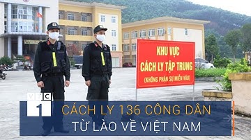 Cách ly tập trung 136 công dân từ Lào về Việt Nam | VTC1