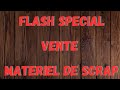 Flash special vente matriel de scrap rgion de toulouse