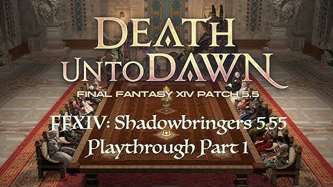 FFXIV: Shadowbringers 5.55 Playthrough 1 (The Company We Keep)