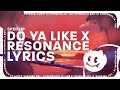 Do Ya Like x Resonance (TikTok Version) &quot;baby girl you know what i want, let me do it to ya&quot; Lyrics