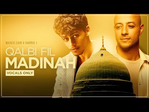 Maher Zain Harris J Qalbi Fil Madina قلبي في المدينة
