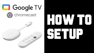 Chromecast with Google TV How To Setup - Set up Chromecast with Google TV Instructions, Guide, Help