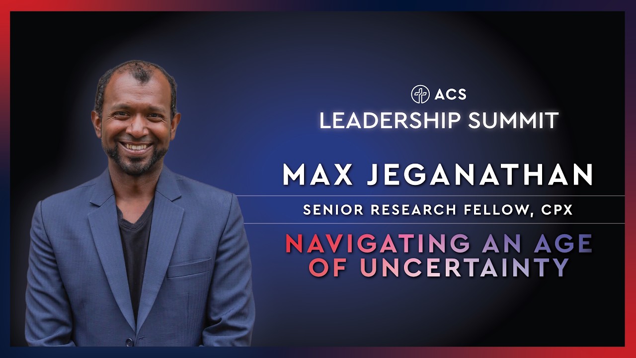Navigating an Age of Uncertainty | Max Jeganathan | ACS Leadership Summit 2026