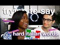 (PEOPLE FROM AROUND THE WORLD) TRY TO SAY THE HARDEST ITALIAN WORDS, WITH ITALIANS