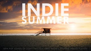 Indie SummerβοΈ| New Pop Songs of June 2025 | Epidemic Sound Playlist