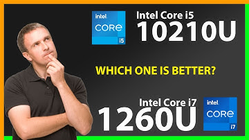 INTEL Core i5 10210U vs INTEL Core i7 1260U Technical Comparison