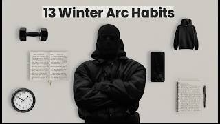 13 Winter Arc Habits That Transform Your Life Forever