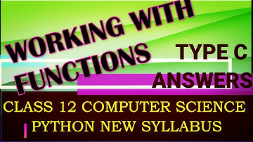 Working with Functions in python |Type C Answers|Sumita Arora[CBSE Comp. Sci. ]New Syllabus-Class 12