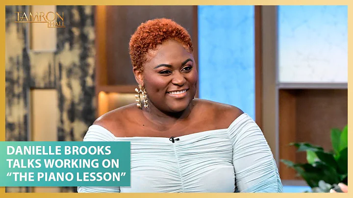 Danielle Brooks Talks Working On The Piano Lesson ...