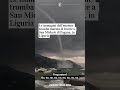 Le immagini dell'enorme tromba marina di fronte a San Michele di Pagana, in Liguria