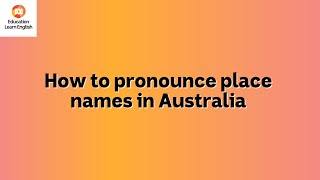 How to pronounce Australian place names | Pronunciation series | Learn English