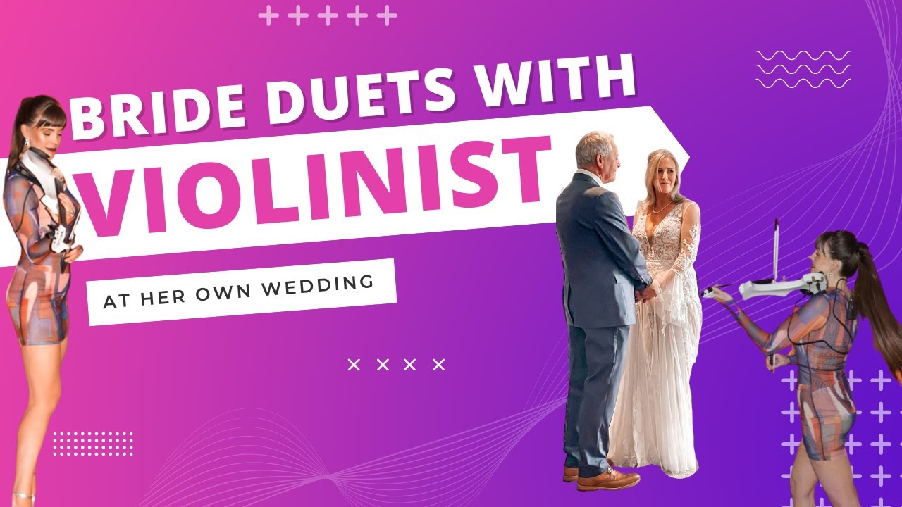 Bride duets with violinist at her own wedding YouTube