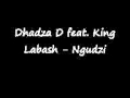 Dhadza D feat. king Labash - Ngunzi