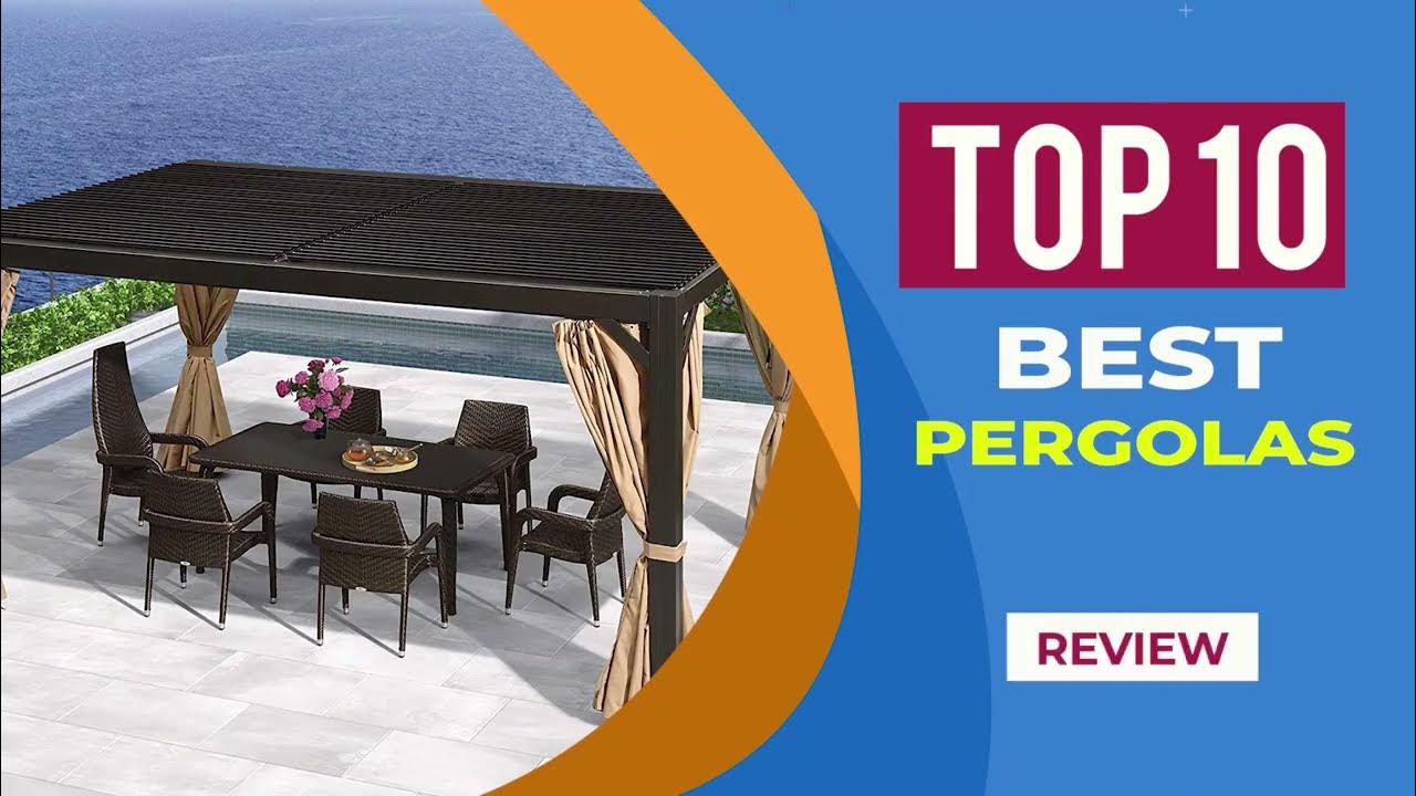 The 10 Best Pergolas to Buy in 2025 ( Reviewed ) Best Pergolas and