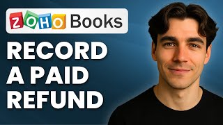 How To Record A Refund Paid To A Customer In Zoho Books (Tutorial 2025)