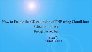 How to Enable the GD extension of PHP using CloudLinux Selector in Plesk   TekLan Hosting