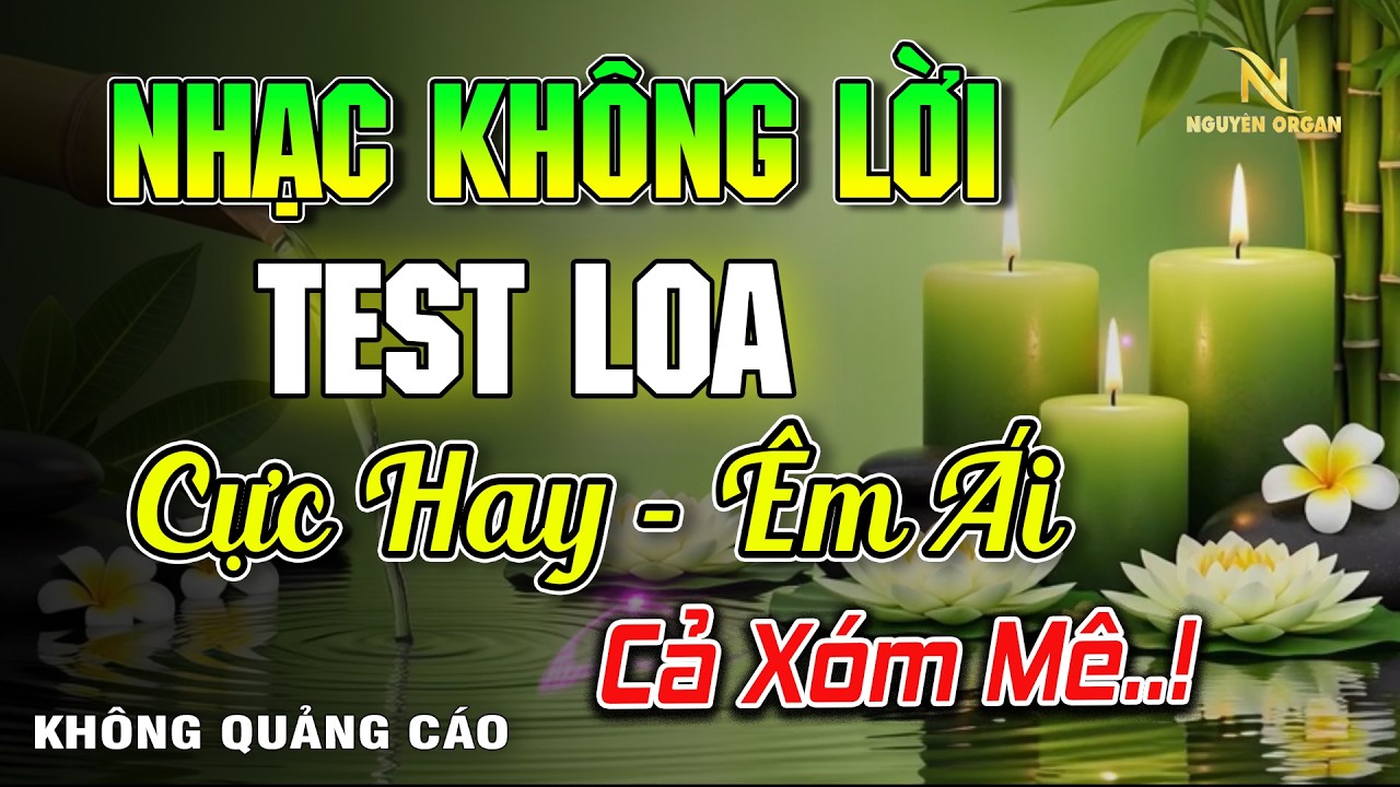 LK Nhạc Không Lời CHUẨN ÂM TEST LOA - LK Organ Rumba Nhạc Trữ Tình Bolero - Nguyên Organ