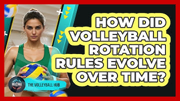 How Did Volleyball Rotation Rules Evolve Over Time? - The Volleyball Hub