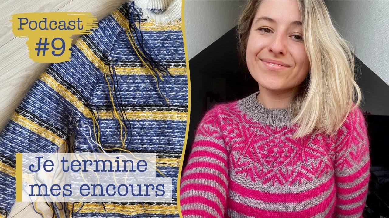 Podcast Tricot #9 : Je termine mes encours