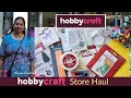 Hobby Craft Store Haul/ My Latest Craft Haul/ Shopping in London