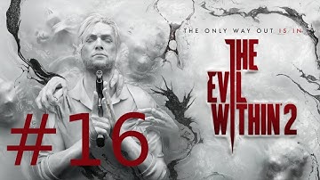 The Evil Within 2: Chapter 4 - Behind the Curtain Playthrough/Walkthrough part 16 [No commentary]