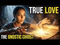 What Gnostic Jesus Really Taught About Love